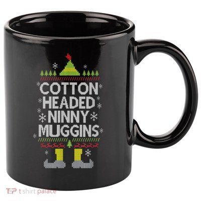 Cotton Headed Ninny Muggins! Funny Christmas Elf 11oz C Handle Ceramic Mug