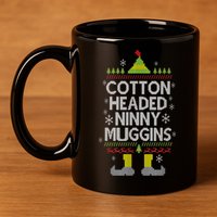 Cotton Headed Ninny Muggins! Funny Christmas Elf 11oz C Handle Ceramic Mug