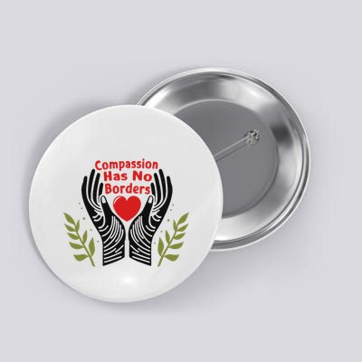 Compassion Has No Borders Button