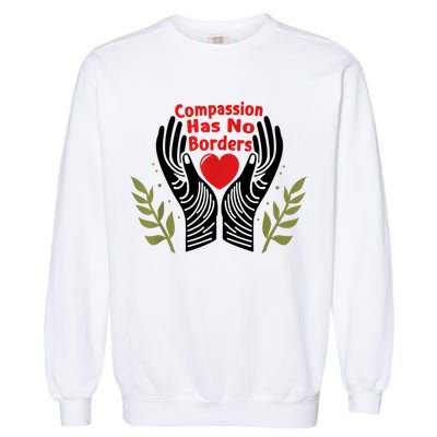 Compassion Has No Borders Garment-Dyed Sweatshirt