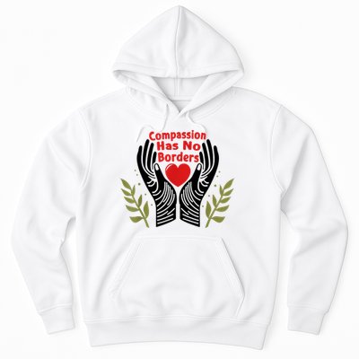 Compassion Has No Borders Hoodie