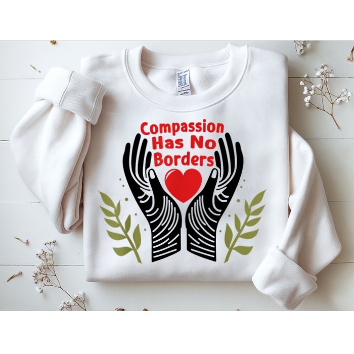 Compassion Has No Borders Sweatshirt