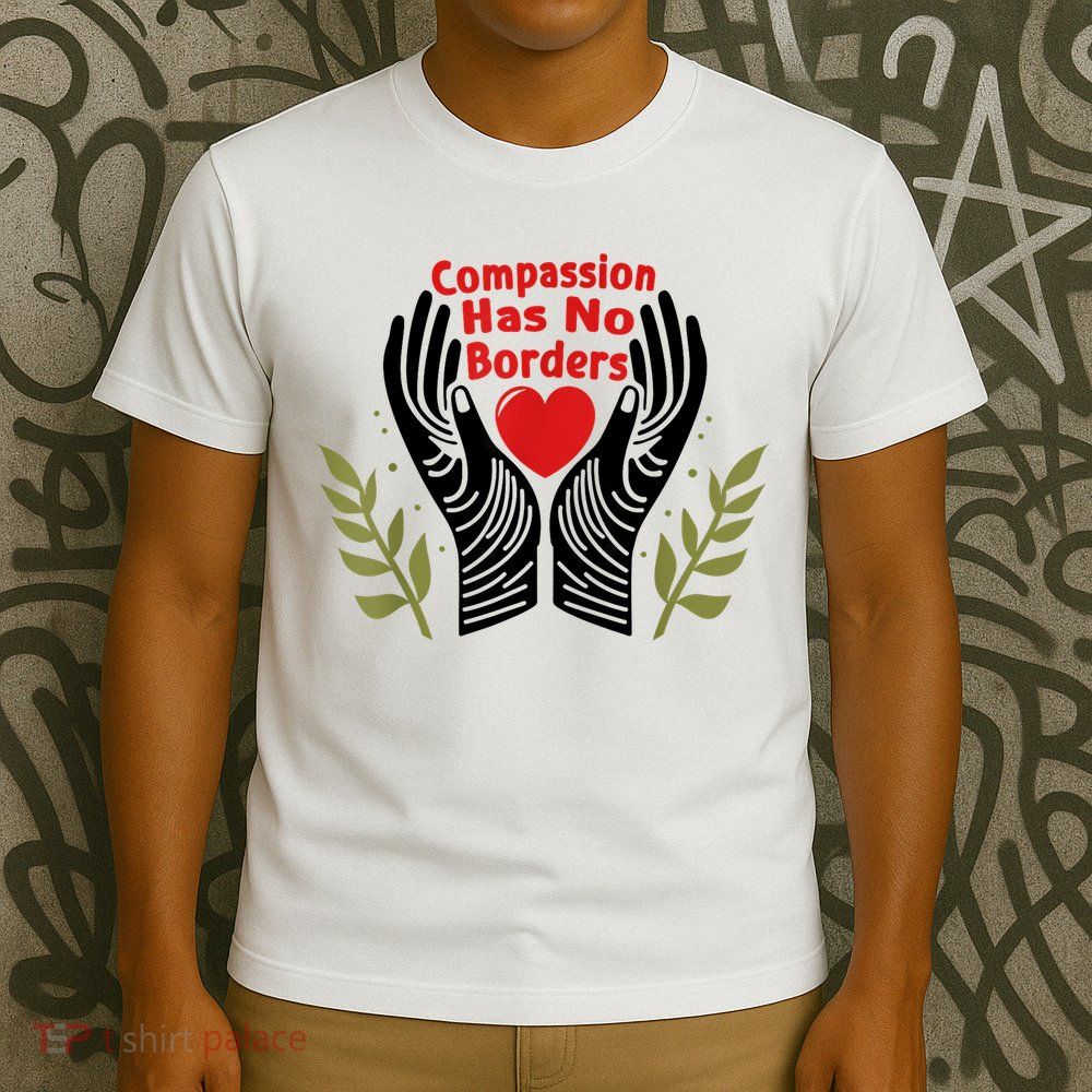 Compassion Has No Borders T-Shirt