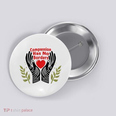 Compassion Has No Borders Button