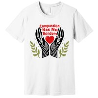 Compassion Has No Borders Premium T-Shirt
