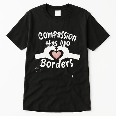 Compassion Has No Borders Tall T-Shirt