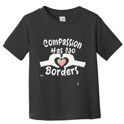 Compassion Has No Borders Toddler T-Shirt