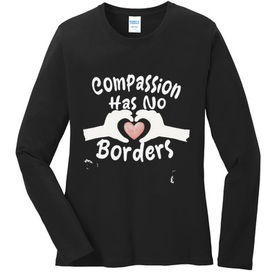 Compassion Has No Borders Ladies Long Sleeve Shirt