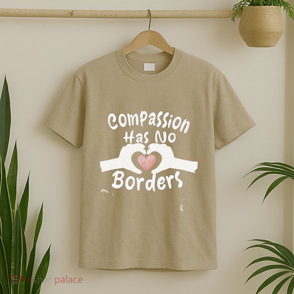 Compassion Has No Borders T-Shirt