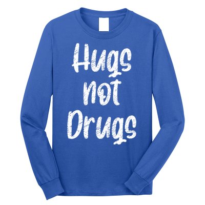 Cute Hugs Not Drugs Funny Say No To Drugs Presents Cool Gift Long Sleeve Shirt