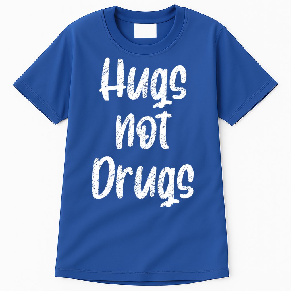 Cute Hugs Not Drugs Funny Say No To Drugs Presents Cool Gift Tall T-Shirt