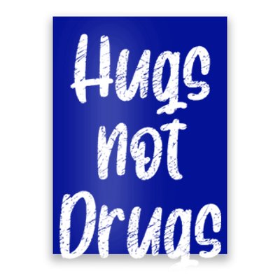 Cute Hugs Not Drugs Funny Say No To Drugs Presents Cool Gift Poster