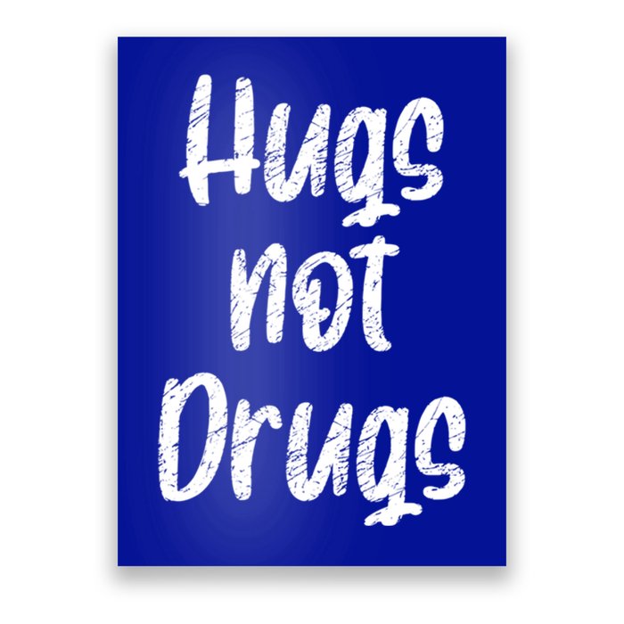 Cute Hugs Not Drugs Funny Say No To Drugs Presents Cool Gift Poster