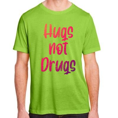 Cute Hugs Not Drugs Funny Say No To Drugs Presents Cool Gift Adult ChromaSoft Performance T-Shirt