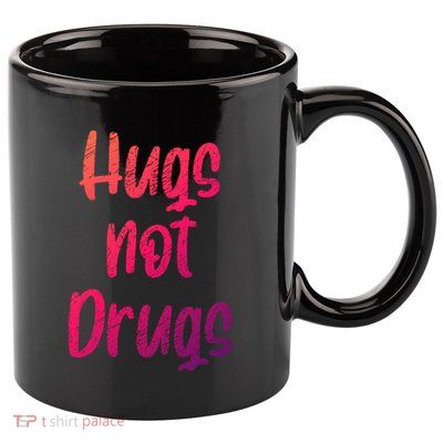 Cute Hugs Not Drugs Funny Say No To Drugs Presents Cool Gift 11oz C Handle Ceramic Mug