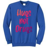 Cute Hugs Not Drugs Funny Say No To Drugs Presents Cool Gift Sweatshirt