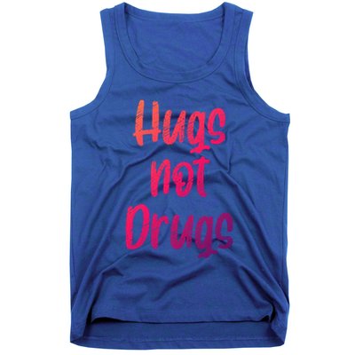 Cute Hugs Not Drugs Funny Say No To Drugs Presents Cool Gift Tank Top