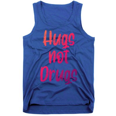 Cute Hugs Not Drugs Funny Say No To Drugs Presents Cool Gift Tank Top