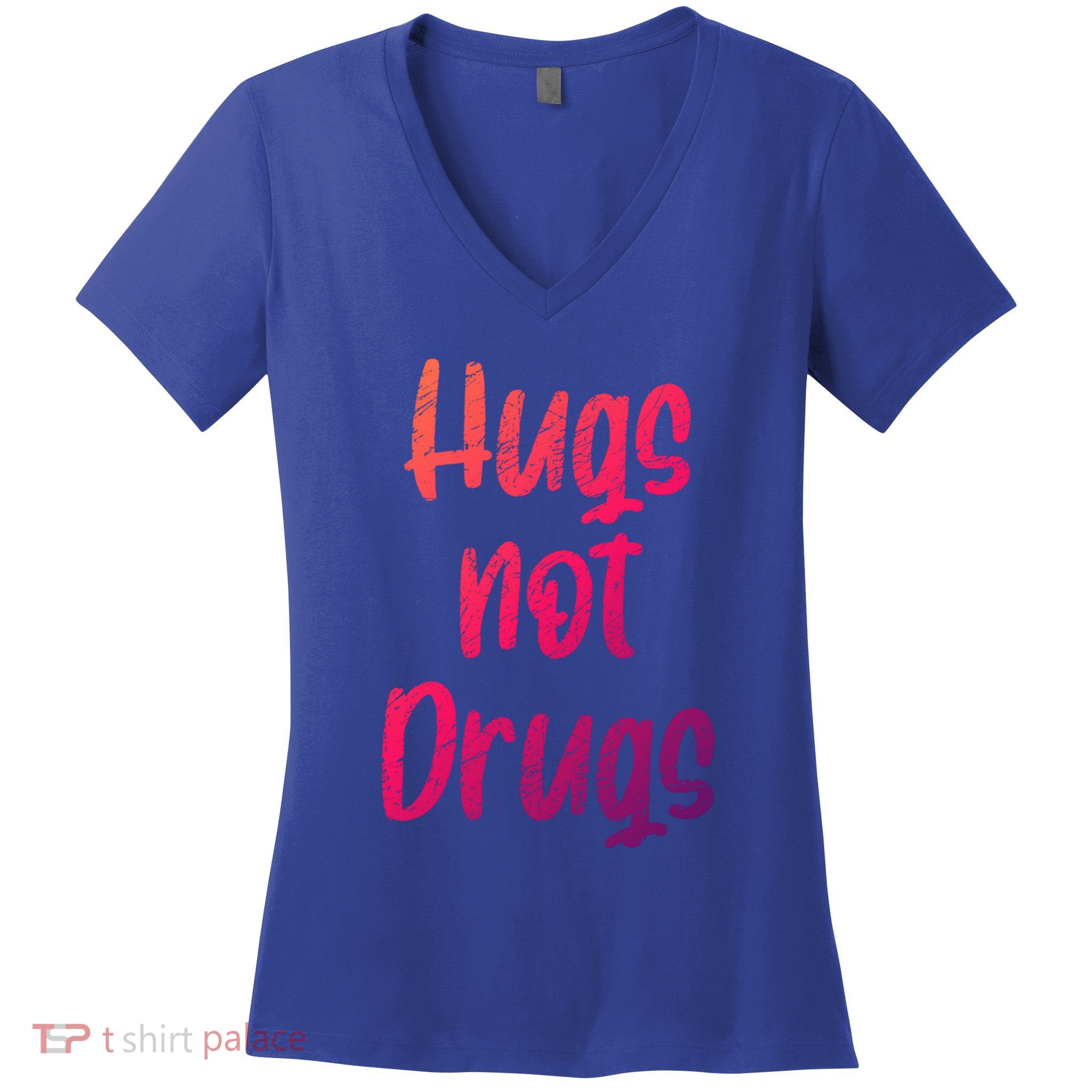 Cute Hugs Not Drugs Funny Say No To Drugs Presents Cool Gift Women's V-Neck T-Shirt