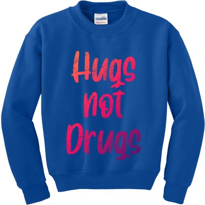 Cute Hugs Not Drugs Funny Say No To Drugs Presents Cool Gift Kids Sweatshirt