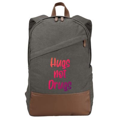Cute Hugs Not Drugs Funny Say No To Drugs Presents Cool Gift Cotton Canvas Backpack