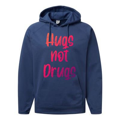 Cute Hugs Not Drugs Funny Say No To Drugs Presents Cool Gift Performance Fleece Hoodie