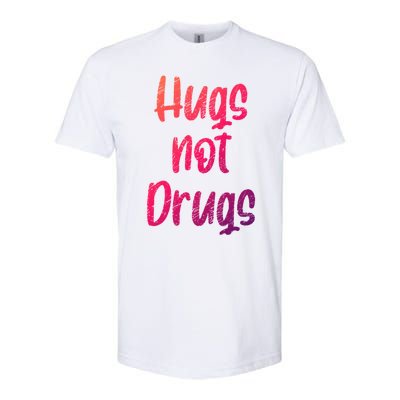 Cute Hugs Not Drugs Funny Say No To Drugs Presents Cool Gift Softstyle CVC T-Shirt