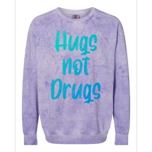 Cute Hugs Not Drugs Funny Say No To Drugs Presents Cool Gift Colorblast Crewneck Sweatshirt