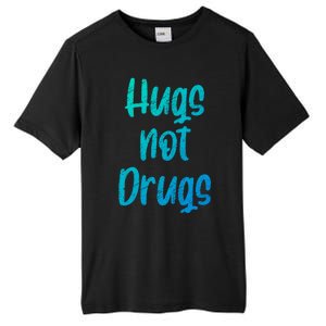 Cute Hugs Not Drugs Funny Say No To Drugs Presents Cool Gift Tall Fusion ChromaSoft Performance T-Shirt