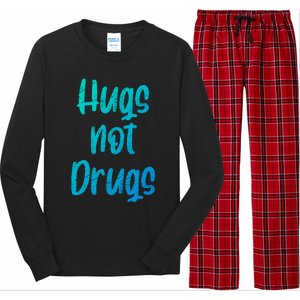 Cute Hugs Not Drugs Funny Say No To Drugs Presents Cool Gift Long Sleeve Pajama Set