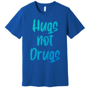 Cute Hugs Not Drugs Funny Say No To Drugs Presents Cool Gift Premium T-Shirt