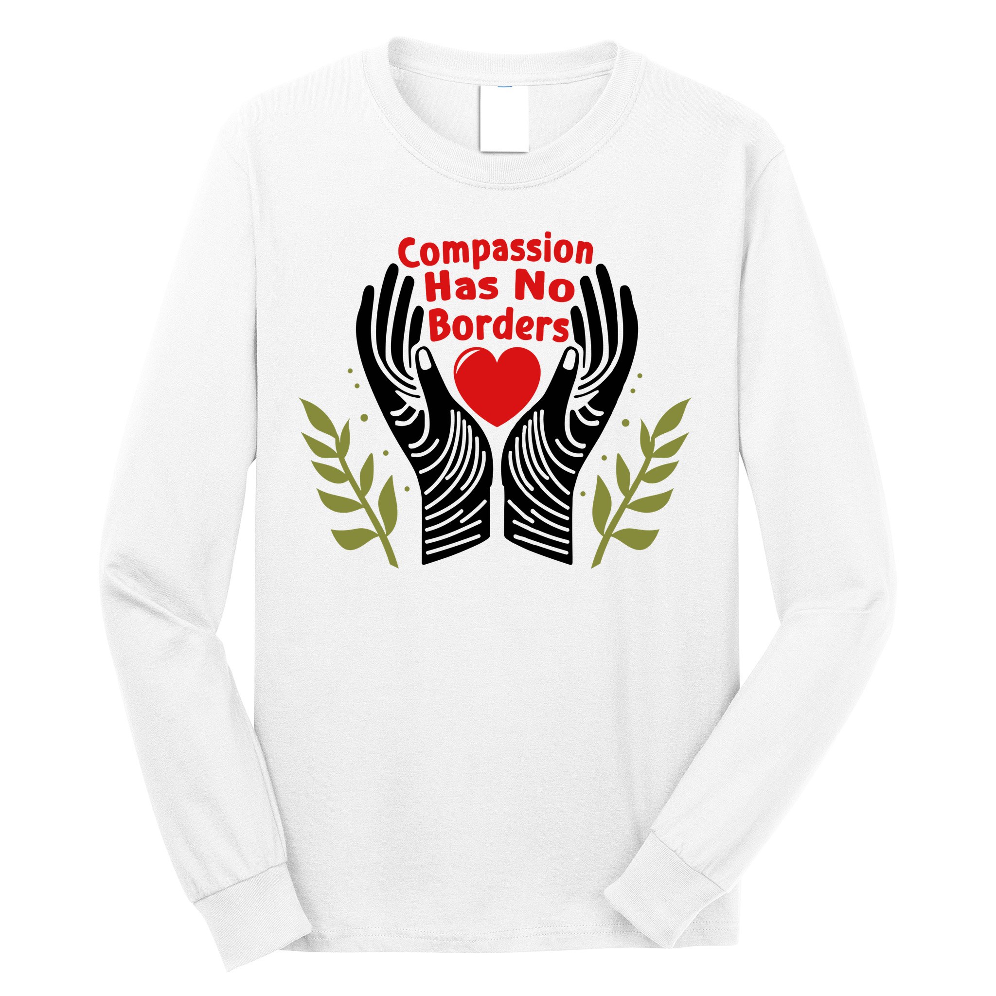 Compassion Has No Borders Long Sleeve Shirt