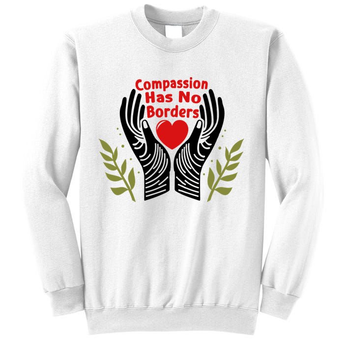 Compassion Has No Borders Sweatshirt
