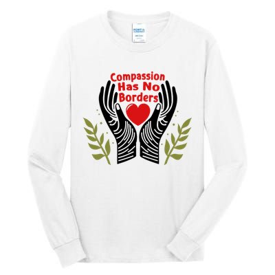 Compassion Has No Borders Tall Long Sleeve T-Shirt