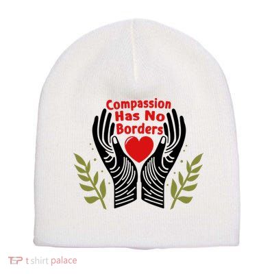 Compassion Has No Borders Short Acrylic Beanie