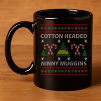 Cotton Headed Ninny Muggins Ugly Christmas Sweater Design 11oz C Handle Ceramic Mug