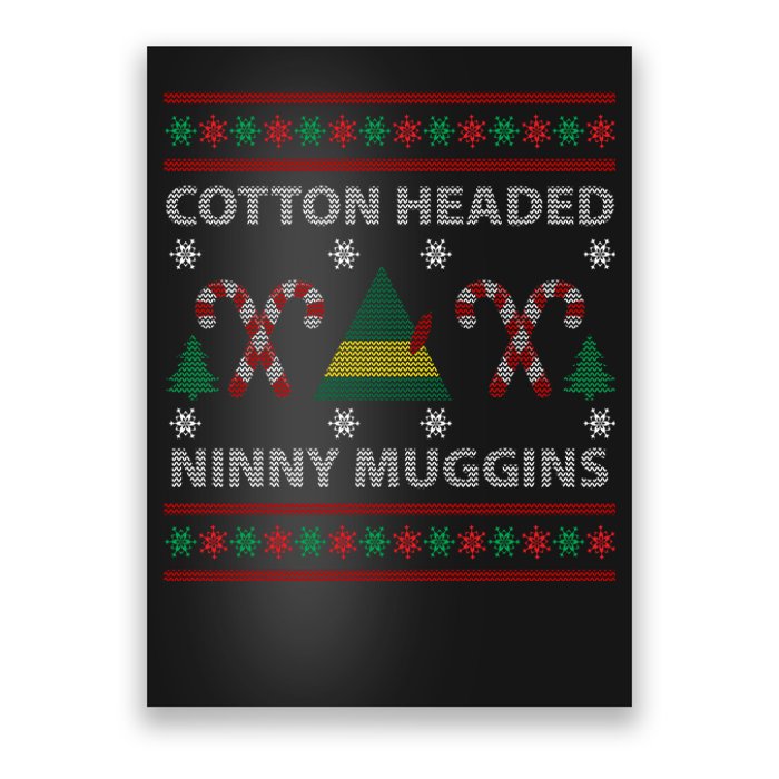 Cotton Headed Ninny Muggins Ugly Christmas Sweater Design Poster