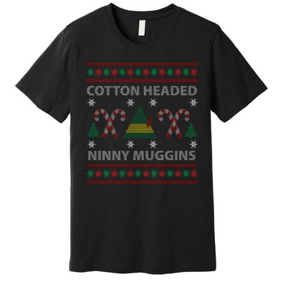 Cotton Headed Ninny Muggins Ugly Christmas Sweater Design Premium T-Shirt