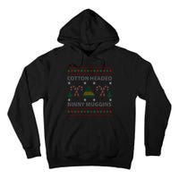 Cotton Headed Ninny Muggins Ugly Christmas Sweater Design Tall Hoodie