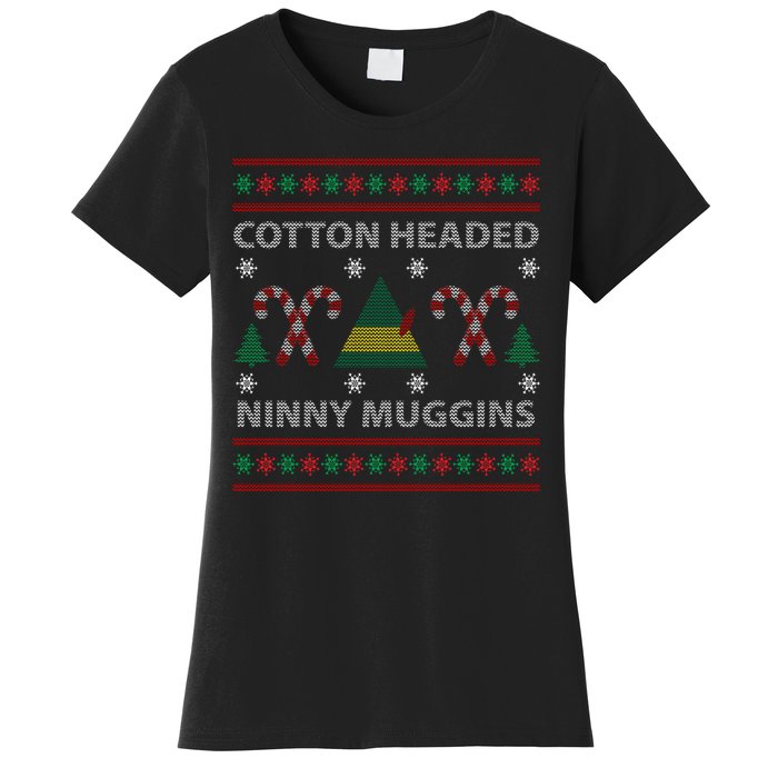 Cotton Headed Ninny Muggins Ugly Christmas Sweater Design Women's T-Shirt