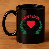 Compassion Has No Borders 2025 Funny 11oz C Handle Ceramic Mug