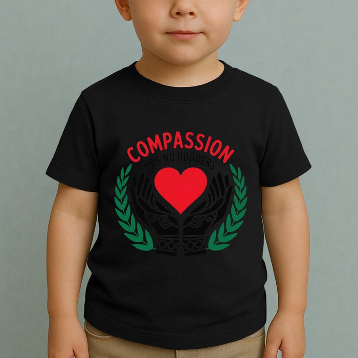 Compassion Has No Borders 2025 Funny Toddler T-Shirt