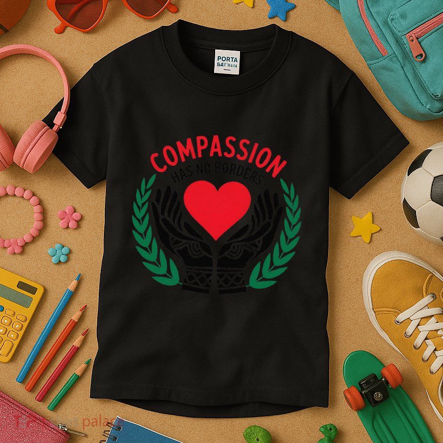 Compassion Has No Borders 2025 Funny Kids T-Shirt