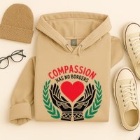 Compassion Has No Borders 2025 Funny Hoodie