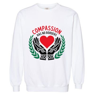 Compassion Has No Borders 2025 Funny Garment-Dyed Sweatshirt
