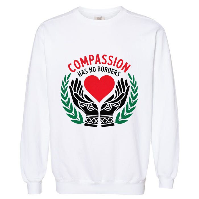 Compassion Has No Borders 2025 Funny Garment-Dyed Sweatshirt