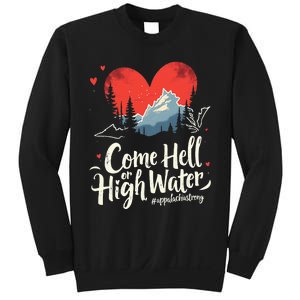 Come Hell Or High Water Mountain Appalachia Strong Nc Vn Tn Sweatshirt