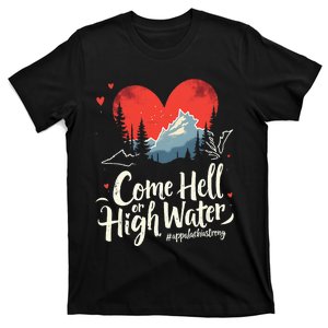 Come Hell Or High Water Mountain Appalachia Strong Nc Vn Tn T-Shirt