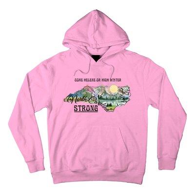 Come Helene Or High Water North Carolina Strong Hoodie