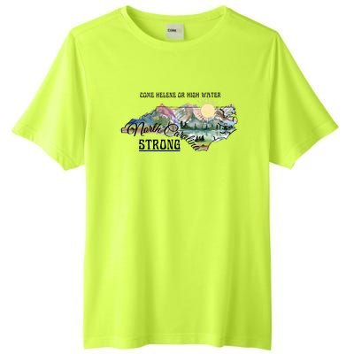 Come Helene Or High Water North Carolina Strong Tall Fusion ChromaSoft Performance T-Shirt